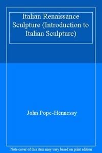 Imagen de archivo de Italian Renaissance Sculpture (Introduction to Italian Sculpture) a la venta por Caryota Book Exchange