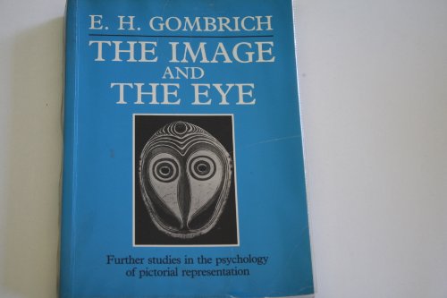 Stock image for The Image and the Eye: Further Studies in the Psychology of Pictorial Representation for sale by WorldofBooks
