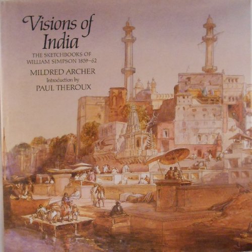 9780714824291: Visions of India: Sketchbooks of William Simpson, 1859-62
