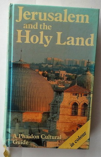 Stock image for Jerusalem and the Holy Land : A Phaidon Cultural Guide for sale by Better World Books