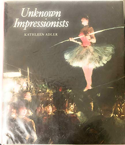 Unknown Impressionists (9780714824529) by Adler, Kathleen