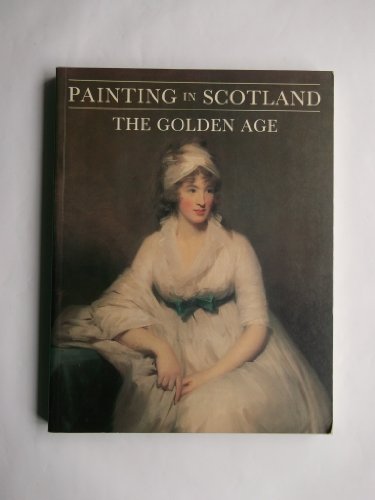 Imagen de archivo de PAINTING IN SCOTLAND: THE GOLDEN AGE. a la venta por WorldofBooks