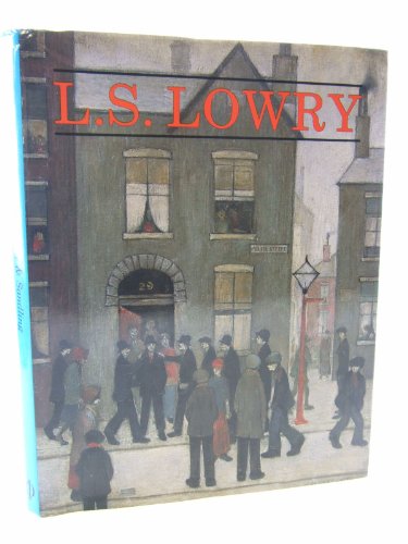 Stock image for L. S. Lowry : A Definitive Study of the Artist's Life and Work for sale by Better World Books