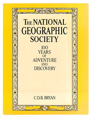 9780714824857: The National Geographic Society: 100 Years of Adventure and Discovery