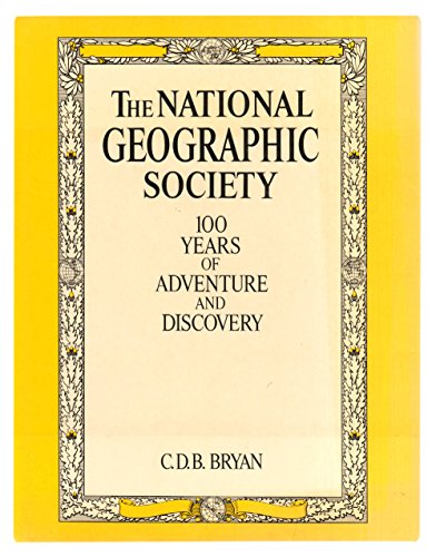 9780714824857: The National Geographic Society: 100 years of adventure and discovery