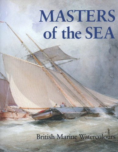 Imagen de archivo de Masters of the Sea: British Marine Watercolours a la venta por Military Books