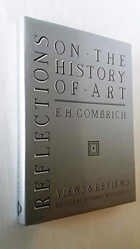 9780714824932: Reflections on the History of Art: Views and Reviews