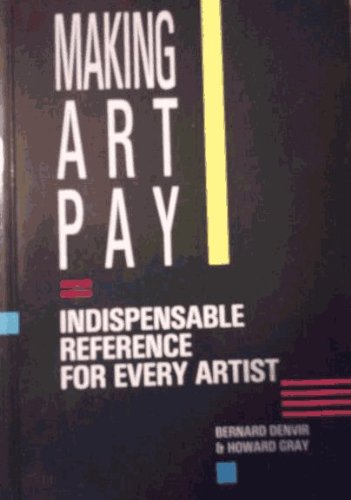 Imagen de archivo de Making Art Pay: Indispensable Reference for Every Artist a la venta por Reuseabook