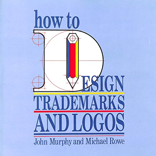 9780714825571: How tp design trademarks and logos: 0000 (Graphic Designer's Library)