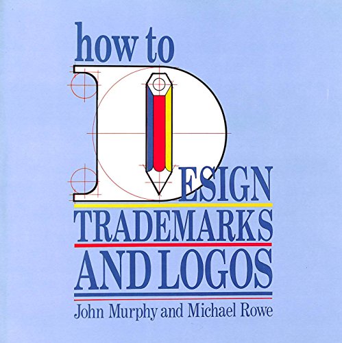 Imagen de archivo de How to Design Trademarks and Logos a la venta por AwesomeBooks