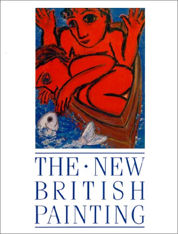 Stock image for The New British Painting for sale by Novel Ideas Books & Gifts