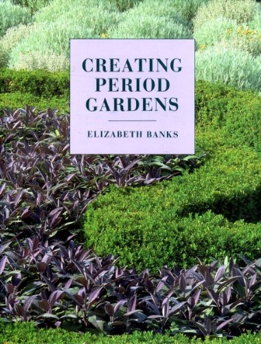 CREATING PERIOD GARDENS