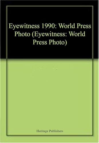 Beispielbild fr Eyewitness: World Press Photo 1990 zum Verkauf von AwesomeBooks