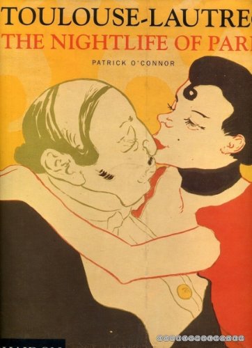 Beispielbild fr Toulouse-Lautrec : Nightlife of Paris zum Verkauf von Better World Books