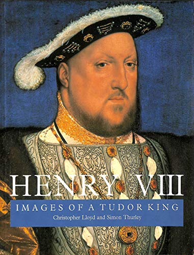 Imagen de archivo de Henry VIII: Images of a Tudor King a la venta por Once Upon A Time Books