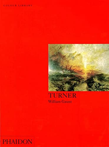 Turner: Colour Library (Phaidon Colour Library) : Colour Library - William Gaunt
