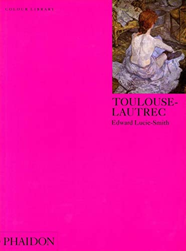 Toulouse-Lautrec (Colour Library) - Lucie-Smith, Edward