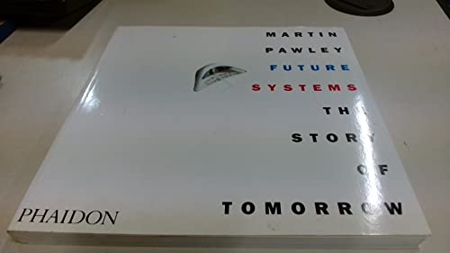 Future Systems. The Story of Tomorrow