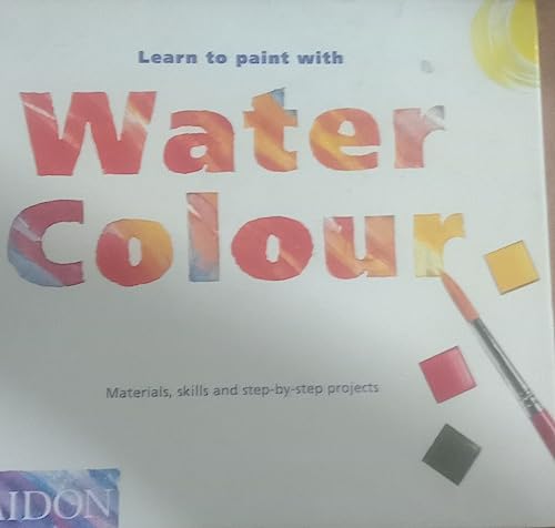 LEARN TO PAINT WITH WATERCOLOUR (0000) (9780714828145) by PHAIDON