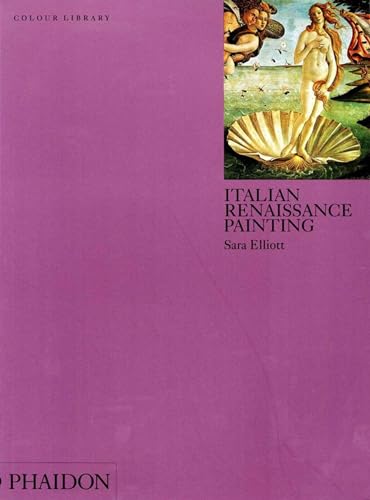 Italian Renaissance Painting: Colour Library (9780714828688) by Elliott, Sara; Roberts, Keith