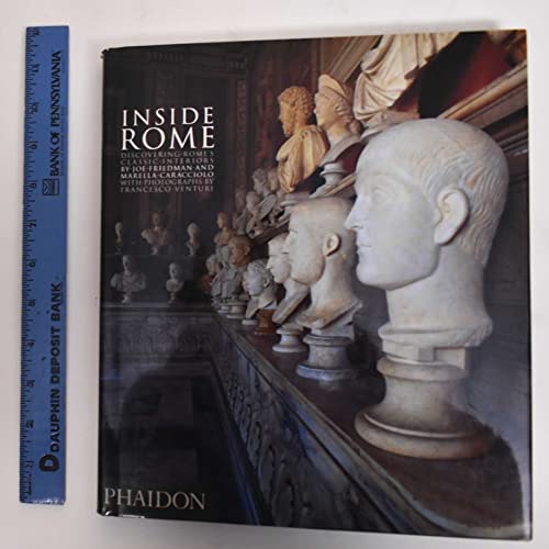 Imagen de archivo de Inside Rome: Discovering Rome's Classic Interiors a la venta por Hennessey + Ingalls