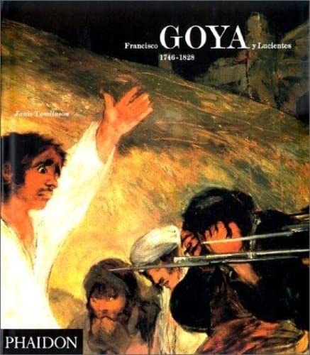 9780714829128: Francisco Goya Y Lucientes 1746-1828: 0000