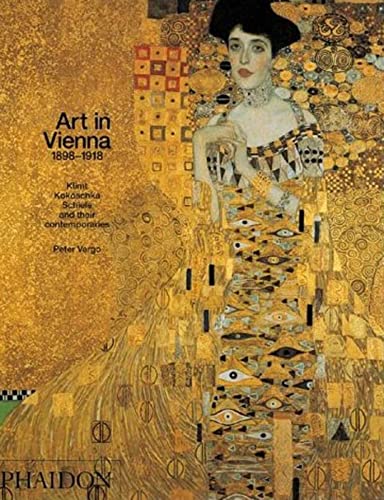 Stock image for Art in Vienna 1898-1918: Klimt, Kokoschka, Schiele and their contemporaries for sale by WorldofBooks