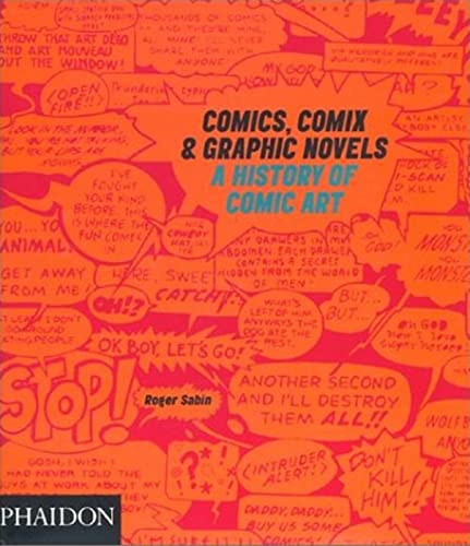 Comics, Comix & Graphic Novels: A History of Comic Art - Roger Sabin