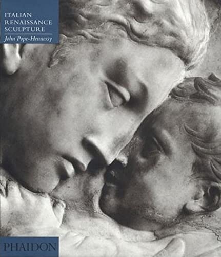 Introduction to Italian Sculpture: Italian Renaissance Sculpture (9780714830155) by Pope-Hennessy, Sir John Wyndham