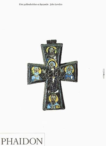 Early Christian & Byzantine Art: A&I (Art & Ideas) (9780714831688) by Lowden, John