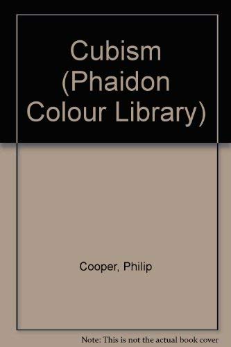 Cubism (Phaidon Colour Library) (9780714832364) by Cooper, Philip