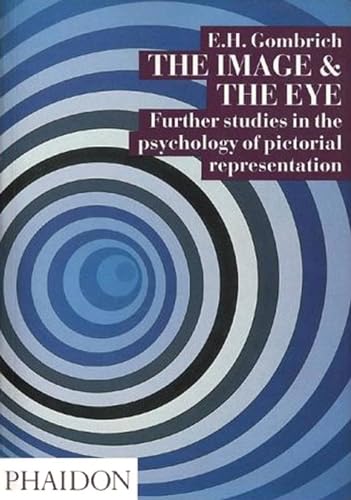 9780714832432: The Image and the Eye: Further Studies in the Psychology of Pictorial Representation