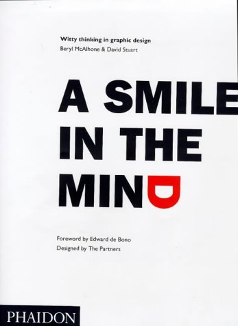 Stock image for A Smile in the Mind: Witty Thinking in Graphic Design for sale by Books of the Smoky Mountains