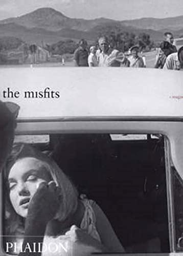 The Misfits: Story of a shoot (9780714839363) by Miller, Arthur; Toubiana, Serge