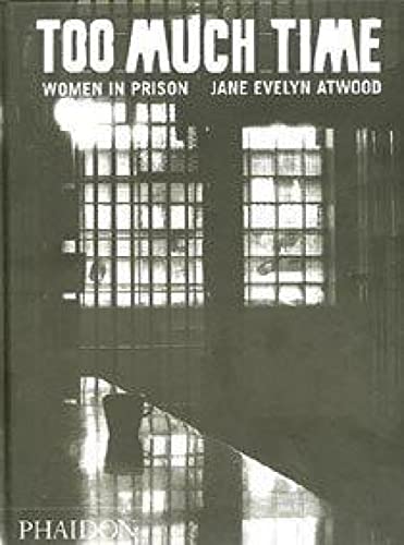 Imagen de archivo de Too Much Time : Women in Prison a la venta por Better World Books: West