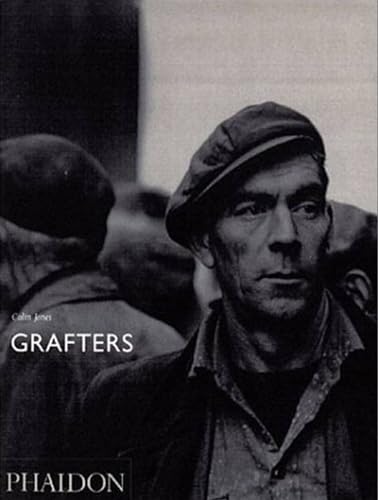 Colin Jones; Grafters (9780714842530) by Haworth-Booth, Mark