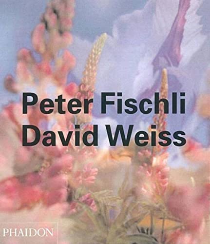 Peter Fischli David Weiss (Phaidon Contemporary Artists Series) - Fleck, Robert