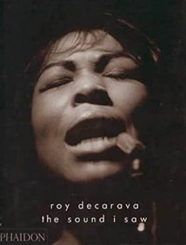 he Sound I Saw (9780714843315) by DeCarava, Roy
