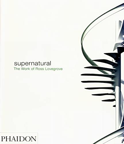 9780714843674: Supernatural. The work of Ross Lovegrove: The work of Ross Lovegrove , dition en langue anglaise (DESIGN)