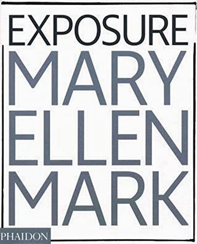 Beispielbild fr Mary Ellen Mark: Exposure zum Verkauf von Robinson Street Books, IOBA