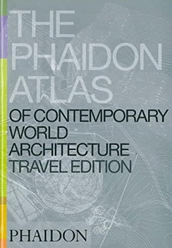 Beispielbild fr The Phaidon Atlas of Contemporary World Architecture: Travel Edition zum Verkauf von WorldofBooks