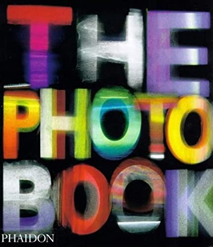 The Photography Book. The 500 Photographers. Glossary of techniques and terms. Glossary of movements, groups and genres. - Editors Of Phaidon Press