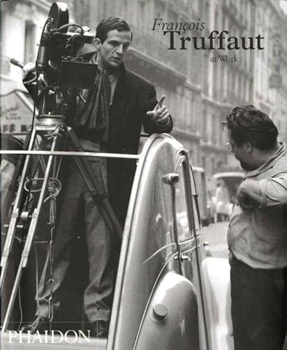 9780714845685: Franois Truffaut at work. Ediz. illustrata