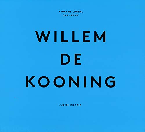 9780714845814: A way of living: the art of Willem De Kooning. Ediz. illustrata