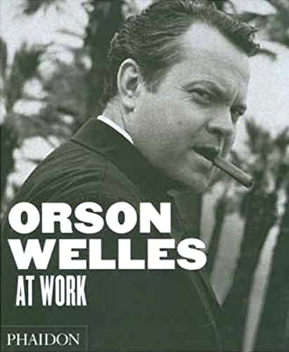 9780714845838: Orson Welles at Work