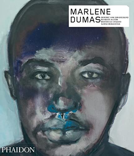 Marlene Dumas (9780714845845) by Ilaria Bonacossa; Dominic Van Den Boogerd; Barbara Bloom; Mariuccia Casadio