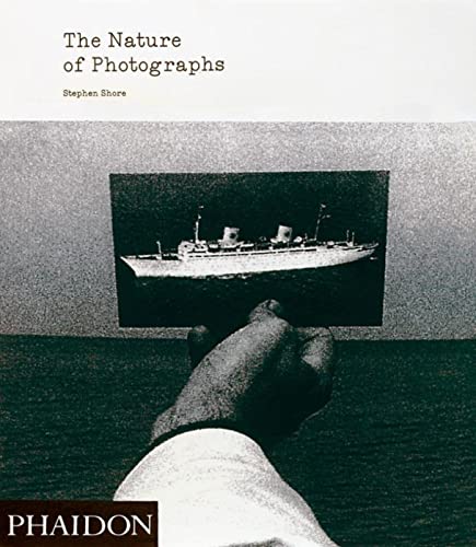 The Nature of Photographs explained by Stephen Shore : A Primer