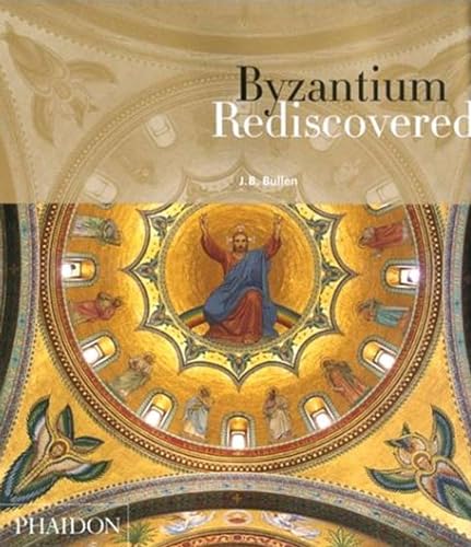 9780714846385: Byzantium rediscovered. Ediz. illustrata
