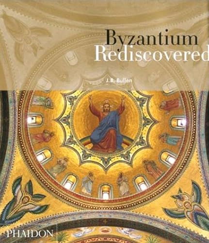 Stock image for Byzantium Rediscovered for sale by Taos Books