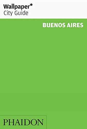 Buenos Aires: Wallpaper City Guide